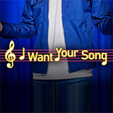 I Want Your Song