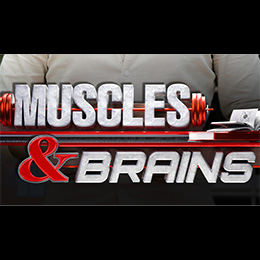 Muscles & Brains