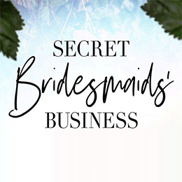 Secret Bridesmaids' Business