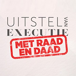 Uitstel Van Executie: Met Raad En Daad