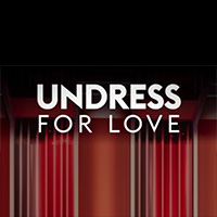 Undress For Love