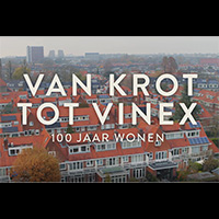Van Krot Tot Vinex: 100 Jaar Wonen